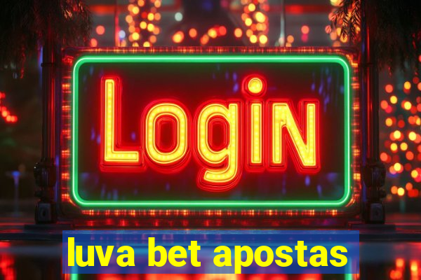 luva bet apostas